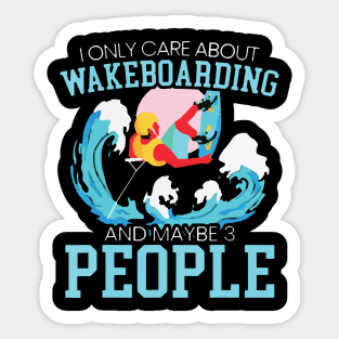 i only care about wakeboarding Sticker